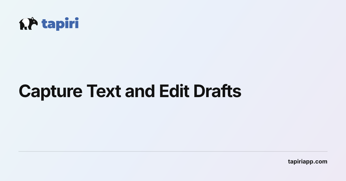 Capturing Text and Managing Snippet Drafts