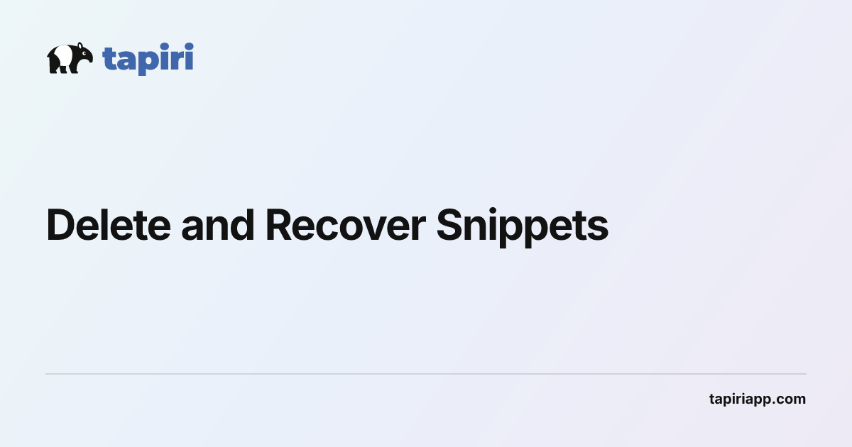 Deleting and Recovering Snippets