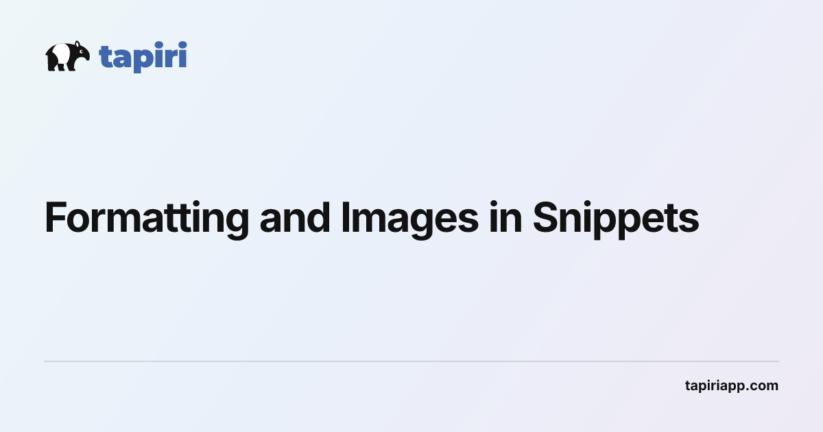 Adding Formatting and Images to Snippets