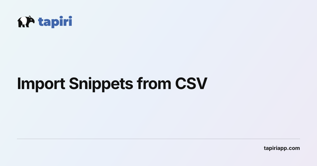 Importing Plain-text Snippets from a CSV File