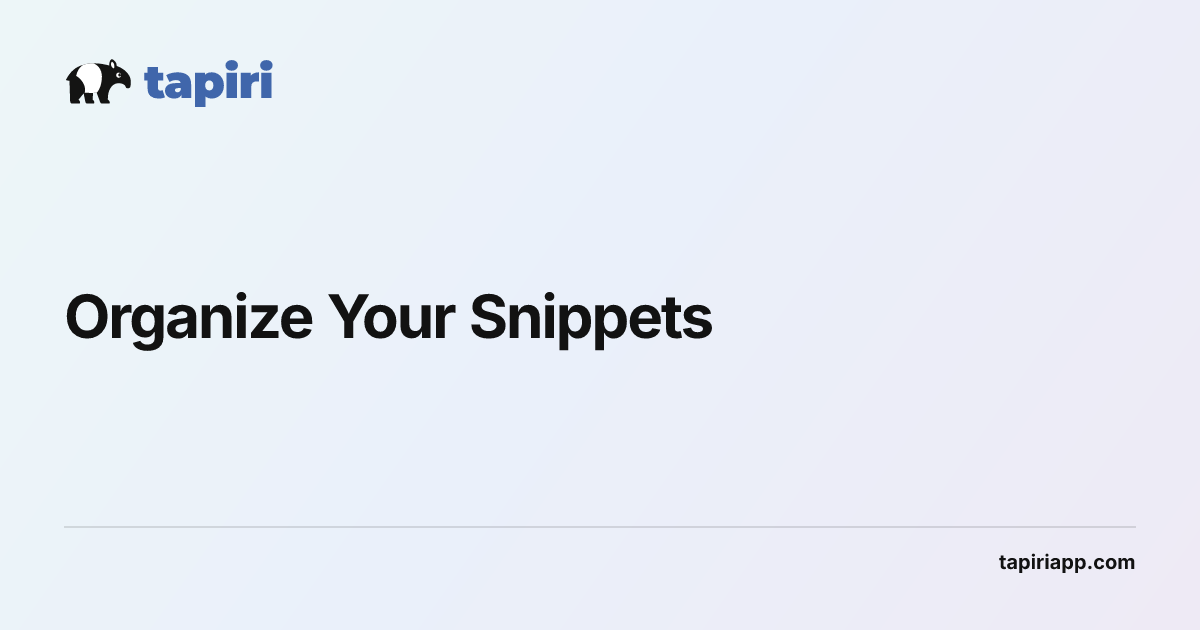 Organizing Snippets with Folders, Tags, and Favorites
